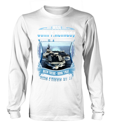 USS JOHN F. KENNEDY (CV-67) and proud of it Long sleeved Unisex