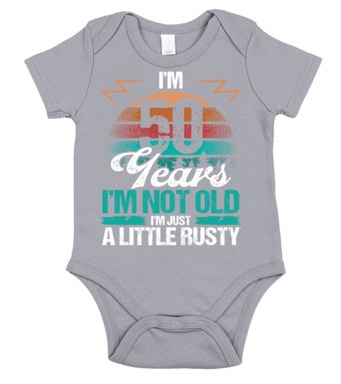 50 Birthday Idea Funny Im not old Humor Year Old Short Sleeve Baby One-Piece