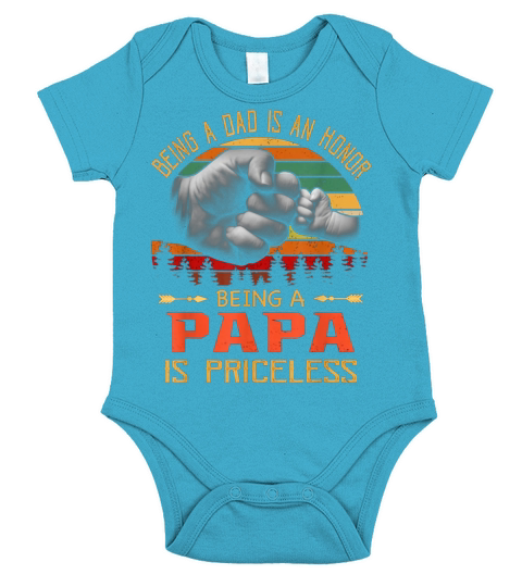 Being A Dad is an Honor Being a Papa is Priceless Sunset Short Sleeve Baby One-Piece