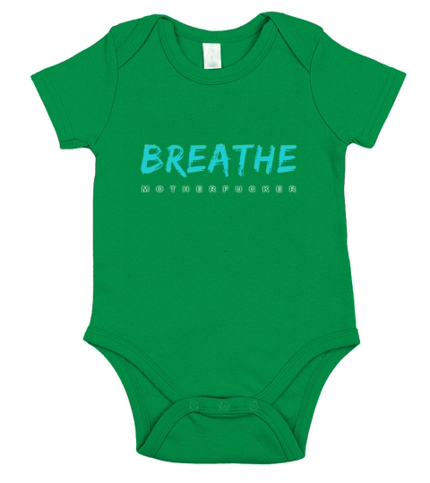 Breathe Motherfucker! t shirt for deep breathing hoffers - Unisex Long Sleeve Short Sleeve Baby One-Piece