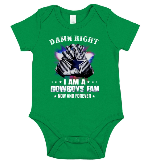 Damn right i am a Cowboys fan now and forever shirt Short Sleeve Baby One-Piece