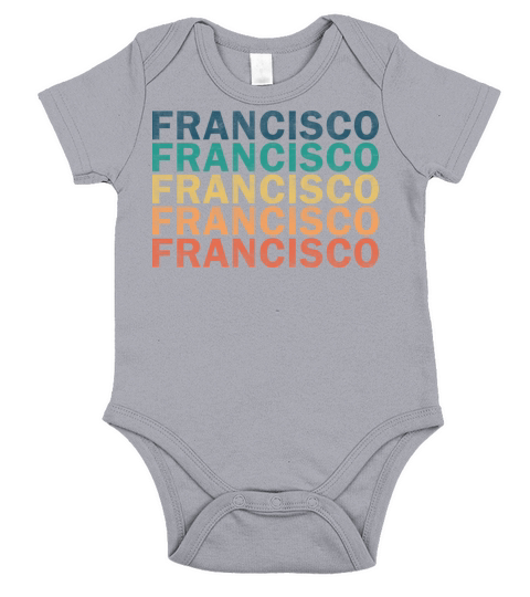 Francisco Name T Shirt - Francisco Vintage Retro N Short Sleeve Baby One-Piece