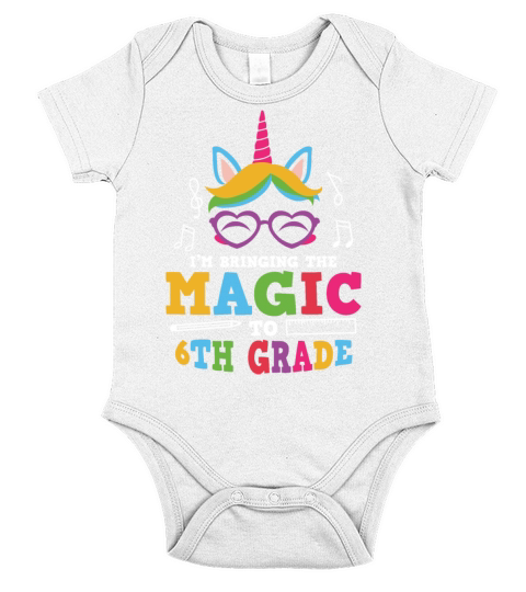 Im Bringing The Magic To 6th Grade Short Sleeve Baby One-Piece
