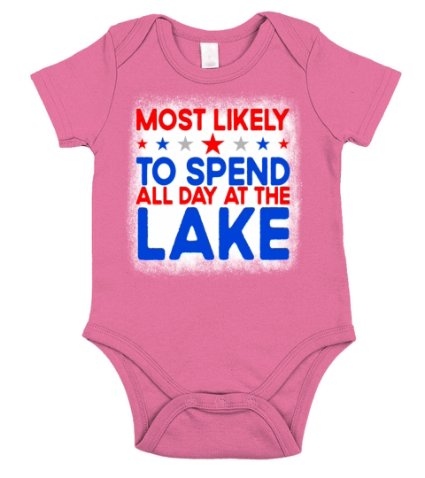 Most Likely To Spend All Day At The Lake 4th Julys Short Sleeve Baby One-Piece