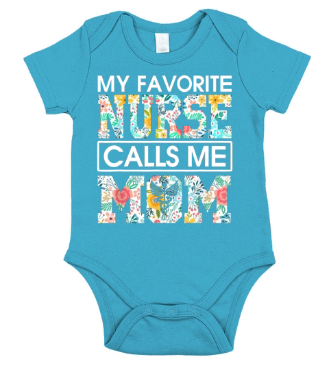 Mother’s Day My Favorite Nurse Calls Me Mom Short Sleeve Baby One-Piece