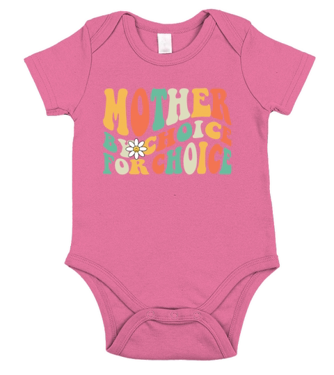 Mother by Choice For Choice Protest Womens Short Sleeve Baby One-Piece