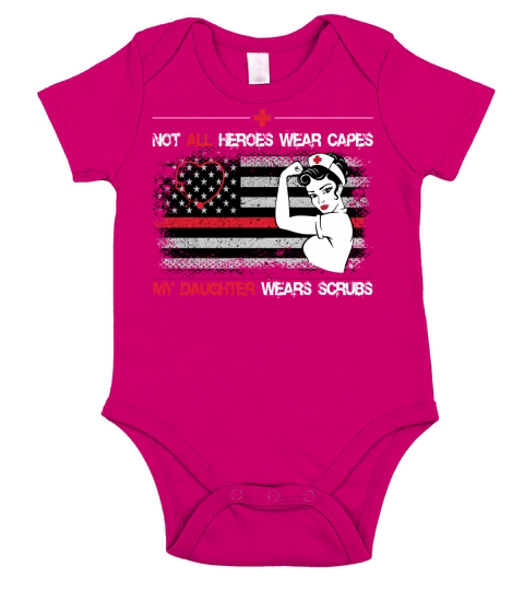 Nurse Not All Superhero Wear Capes My Daughter Wears Scrubs Short Sleeve Baby One-Piece