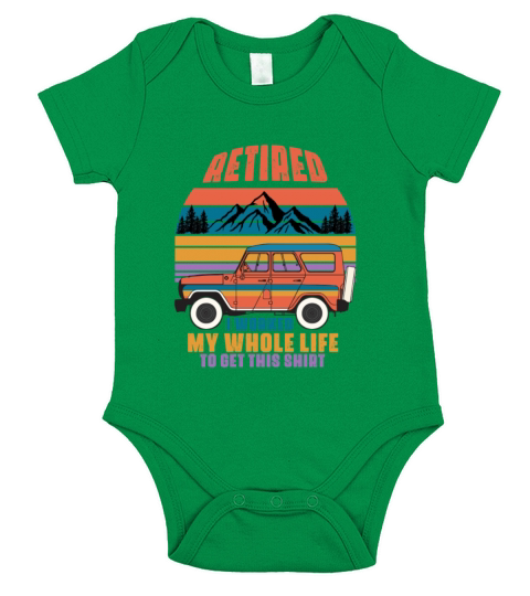 Retired I Worked My Whole Life For This Shirt Short Sleeve Baby One-Piece