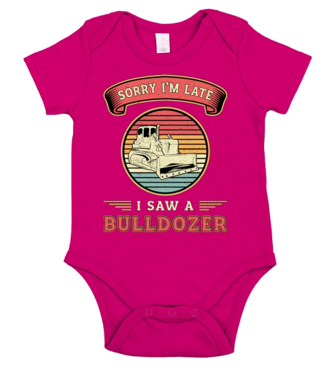 Sorry Im Late I Saw A Bulldozer Construction Site Short Sleeve Baby One-Piece