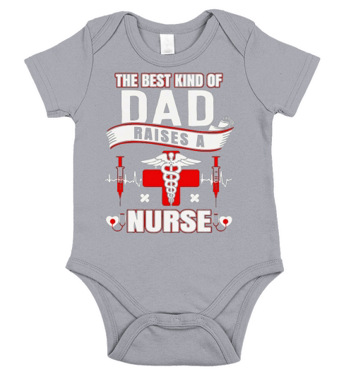 THE BEST KIND OF DAD RAISES A NURSE TSHIRT FATHER T-Shirt Short Sleeve Baby One-Piece
