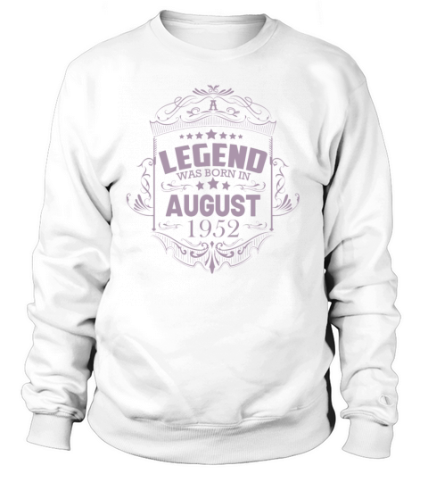 70th Birthday Gifts August 1952 Vintage Sayings Sweatshirt Unisex