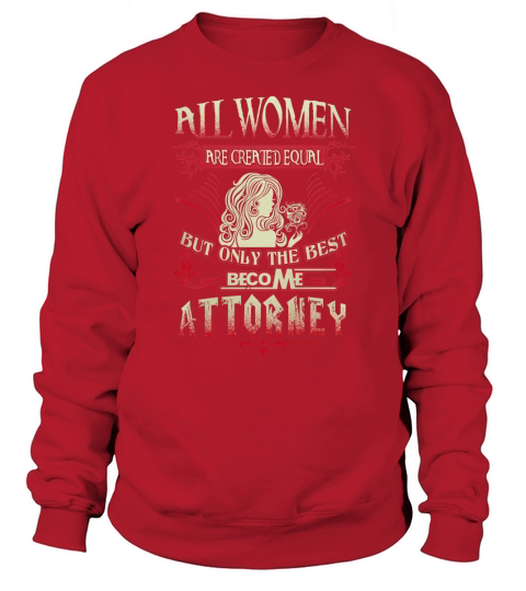 ATTORNEY Only The best become ATTORNEY Sweatshirt Unisex