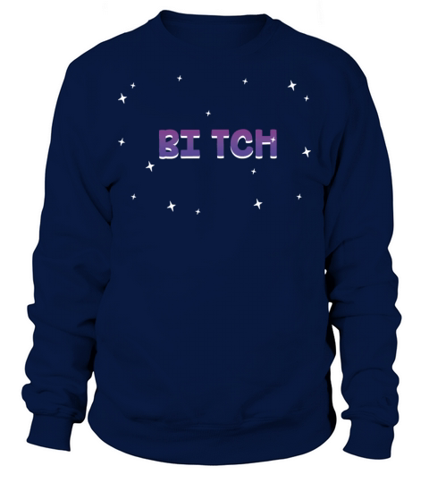 Bi tch Bisexual LGBTQ Bi Pride LGBT Girlfriend Sweatshirt Unisex