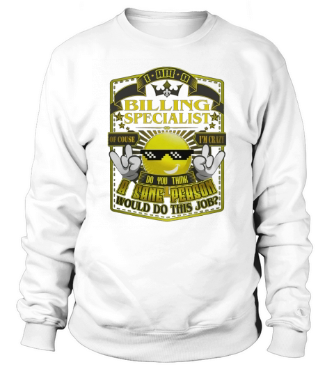 BILLING SPECIALIST Do This Job New Sweatshirt Unisex