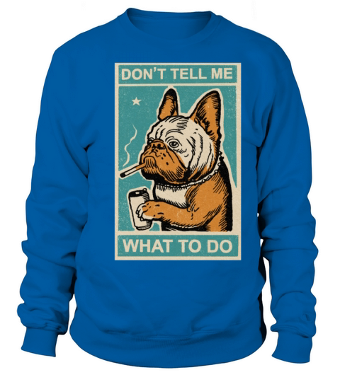 Bulldog quotes Sweatshirt Unisex