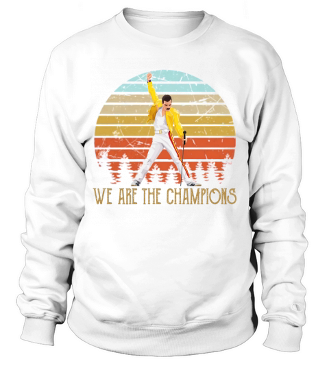 Freddie Mercurys We Are The Champion Vintage shirt Sweatshirt Unisex