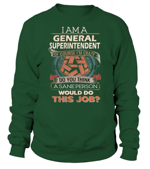 GENERAL SUPERINTENDENT Do This Job Sweatshirt Unisex
