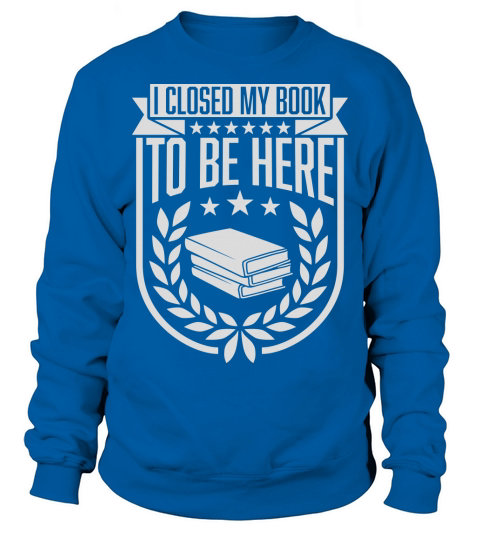 I closed my book Sweatshirt Unisex