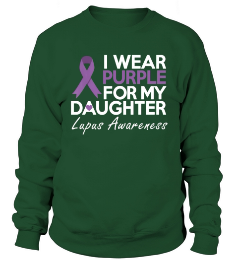 I Wear Purple For My Daughter Lupus Awareness shirt Sweatshirt Unisex
