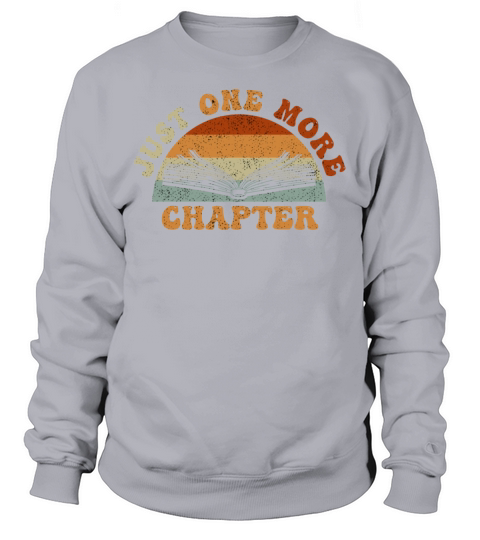 Just One More Chapter I Promise Reading Sweatshirt Unisex
