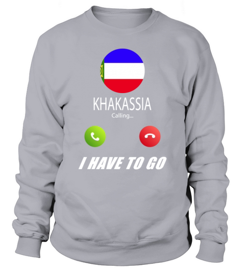 Khakassia is calling Is calling Flag Saying Sweatshirt Unisex