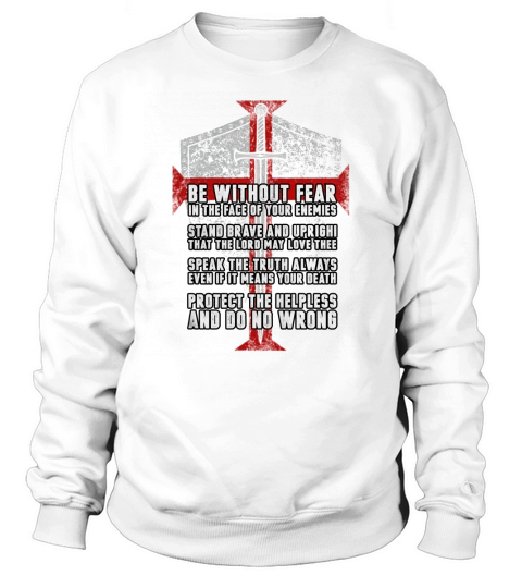 KINGDOM OF HEAVEN BE WITHOUT FEAR IN THE FACE OF YOUR ENEMIES Sweatshirt Unisex