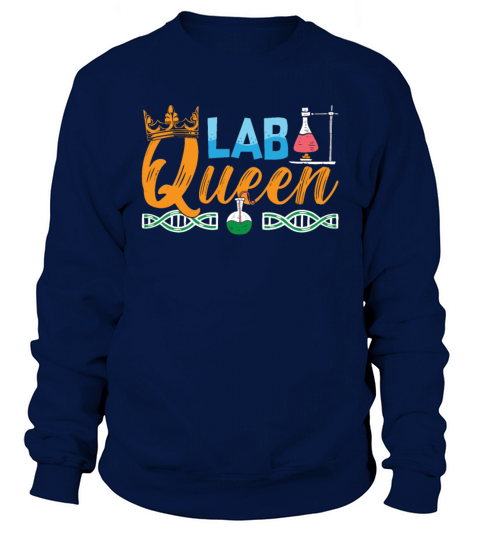 Lab Tech Lab Queen Laboratory Chemist Technician Sweatshirt Unisex