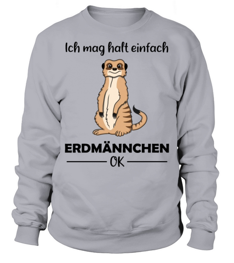 Meerkat Lovers Funny Quote Gift Sweatshirt Unisex