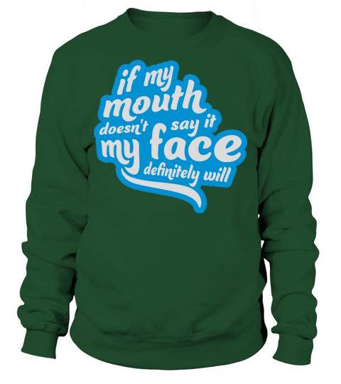 my face definitely will Sweatshirt Unisex