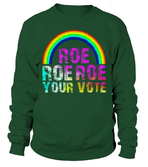 Roe Roe Roe Your Vote Womens Rights Vintage Retro Sweatshirt Unisex