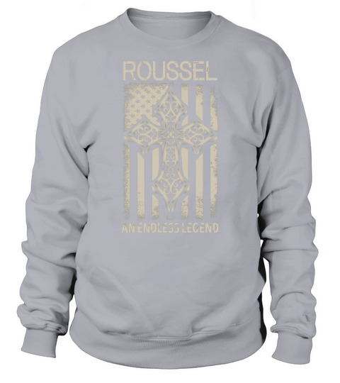 ROUSSEL An Endless Legend Name Shirts Sweatshirt Unisex