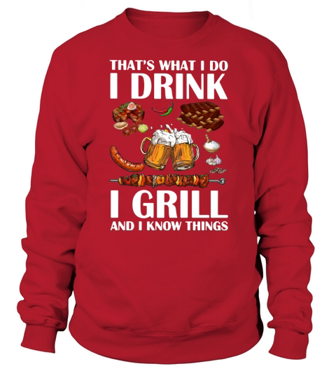 That’s What I Do I Drink Beer I Girll And I Know Things shirtc Sweatshirt Unisex