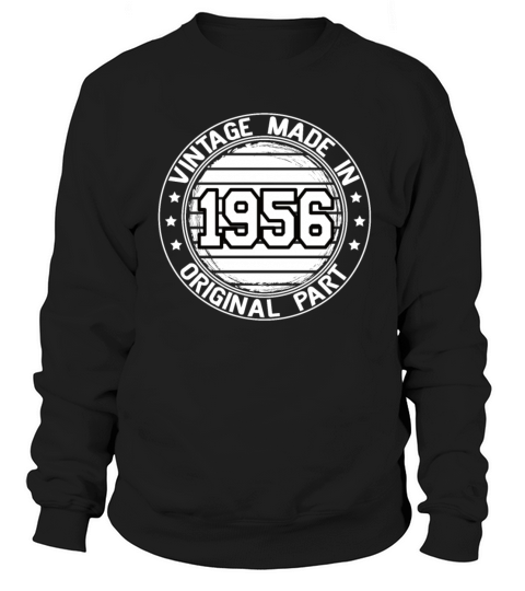 Vintage Made In 1956 Original Part Birthday 1956 Sweatshirt Unisex