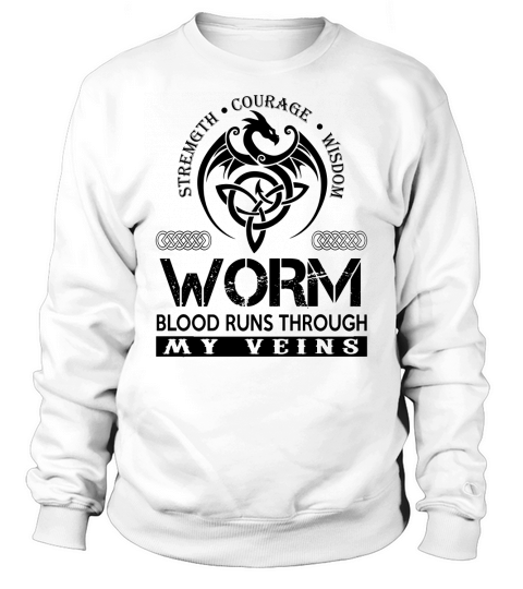 WORM Shirts - WORM Blood Runs Through My Veins Name Shirts Sweatshirt Unisex