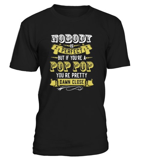 Nobody Is Perfect Unless You Are A Pop Pop T-Shirt T-Shirt Unisex