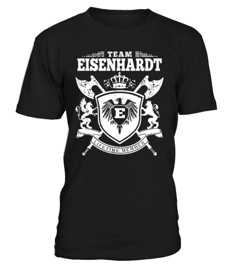 Team Eisenhardt T-Lifetime Member: Tshirts For Team Eisenhardt, Eisenhardt Family, Eisenhardt Company T-Shirt Unisex
