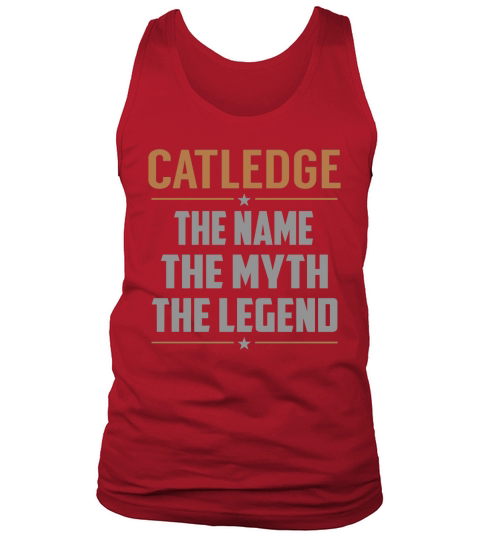 CATLEDGE The Name The Myth The Legend Name Shirts Tank Top Unisex