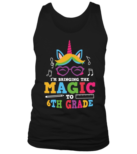 Im Bringing The Magic To 6th Grade Tank Top Unisex