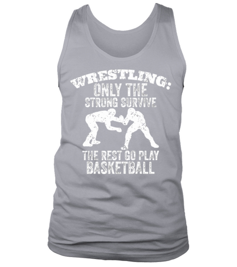 Only Strong Survive Wrestling Quotes Wrestler Tank Top Unisex