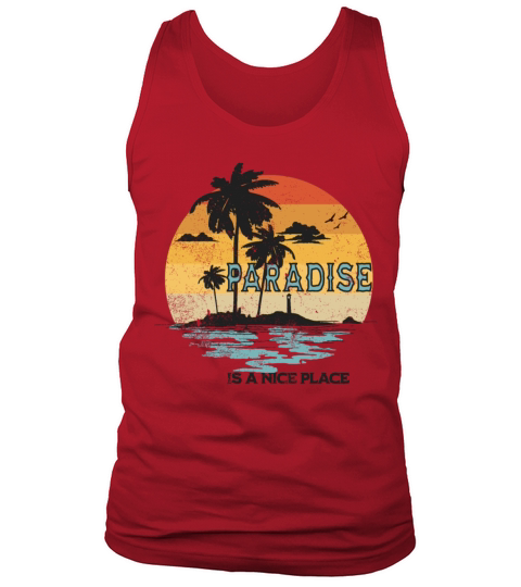 Paradise Is A Nice Place Summer Beach Vintage Tank Top Unisex