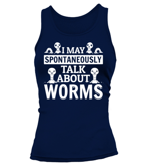 Cute Worm Lover I May Spontaneously Talk About Tank top Woman