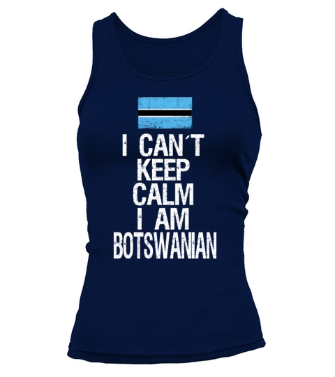 I can not keep calm I am Botswanian Tank top Woman