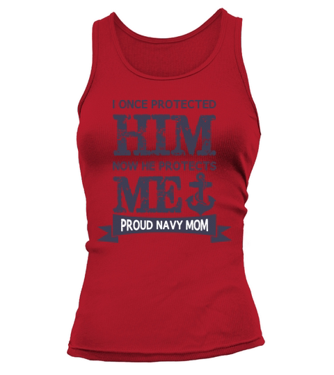 I Protected Him Now He Protects Me Proud Navy Mom T-Shirt Tank top Woman