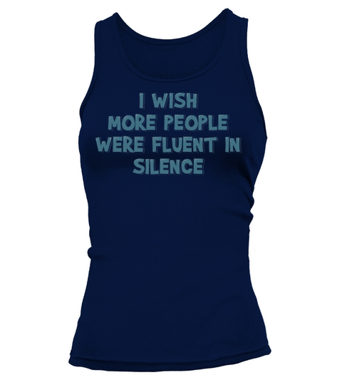 I Wish More People Were Fluent in Silence Tank top Woman