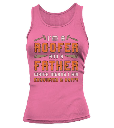 Im A Roofer And A Father Roof Roofers Dad House Tank top Woman