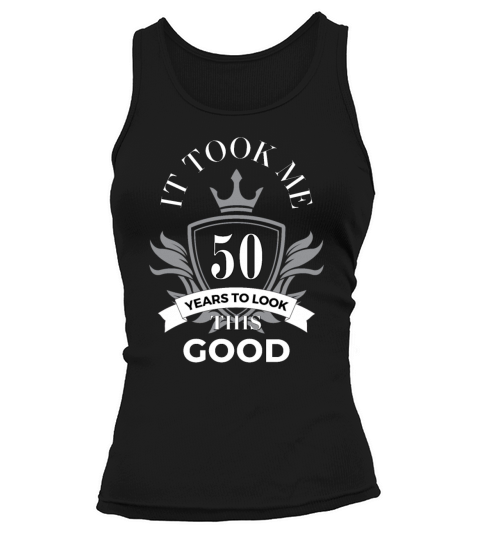 It took me 50 years to look this good Tank top Woman