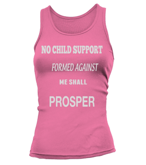 No Child Support Formed Against Me Shall Prosper Tank top Woman
