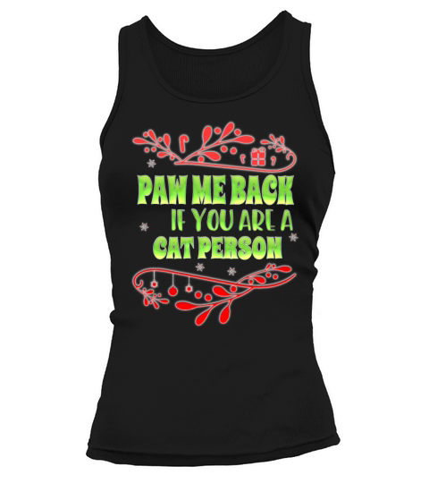 Paw Me Back If You Are A Cat Humor Sarcastic Quote Tank top Woman