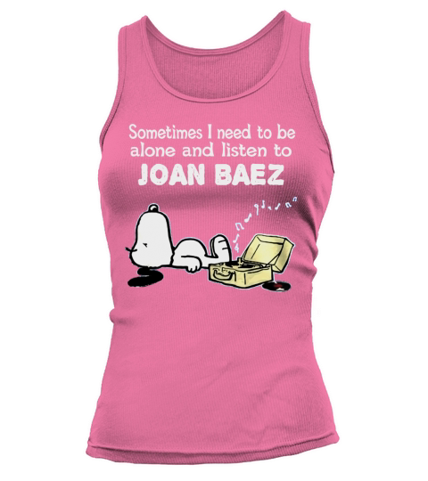 Sometimes I need to be alone and listen to Joan Baez Tank top Woman