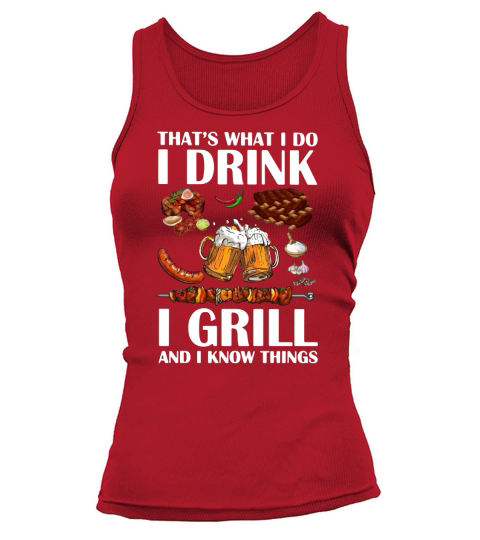 That’s What I Do I Drink Beer I Girll And I Know Things shirtc Tank top Woman